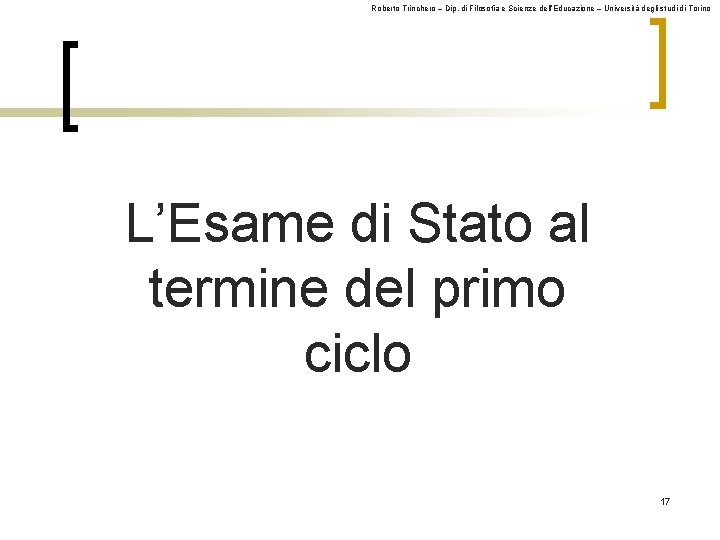 Roberto Trinchero – Dip. di Filosofia e Scienze dell’Educazione – Università degli studi di