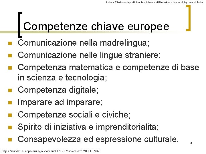 Roberto Trinchero – Dip. di Filosofia e Scienze dell’Educazione – Università degli studi di