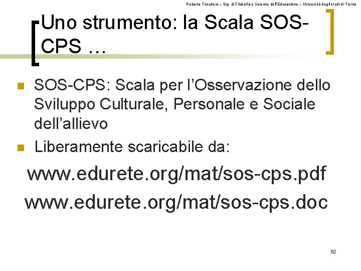 Roberto Trinchero – Dip. di Filosofia e Scienze dell’Educazione – Università degli studi di