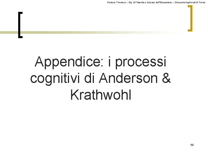 Roberto Trinchero – Dip. di Filosofia e Scienze dell’Educazione – Università degli studi di