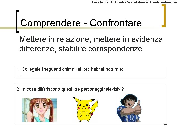 Roberto Trinchero – Dip. di Filosofia e Scienze dell’Educazione – Università degli studi di