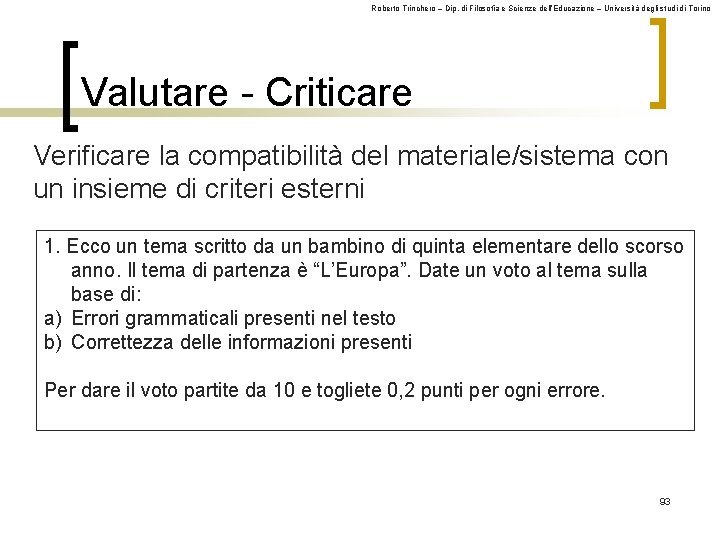 Roberto Trinchero – Dip. di Filosofia e Scienze dell’Educazione – Università degli studi di