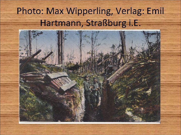 Photo: Max Wipperling, Verlag: Emil Hartmann, Straßburg i. E. 