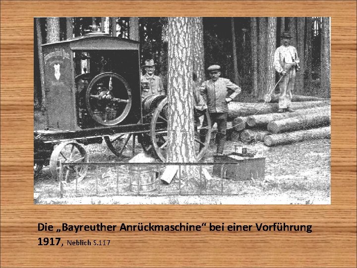 Die „Bayreuther Anrückmaschine“ bei einer Vorführung 1917, Neblich S. 117 