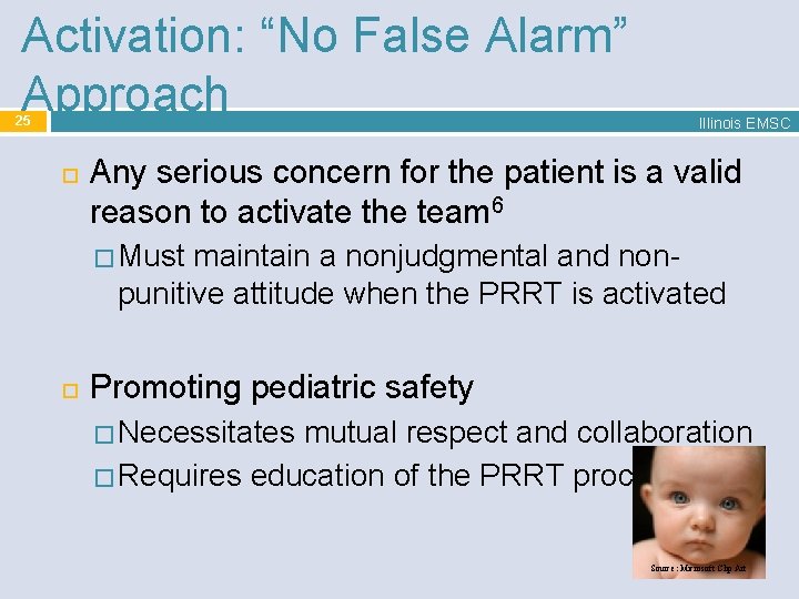 Activation: “No False Alarm” Approach 25 Illinois EMSC Any serious concern for the patient