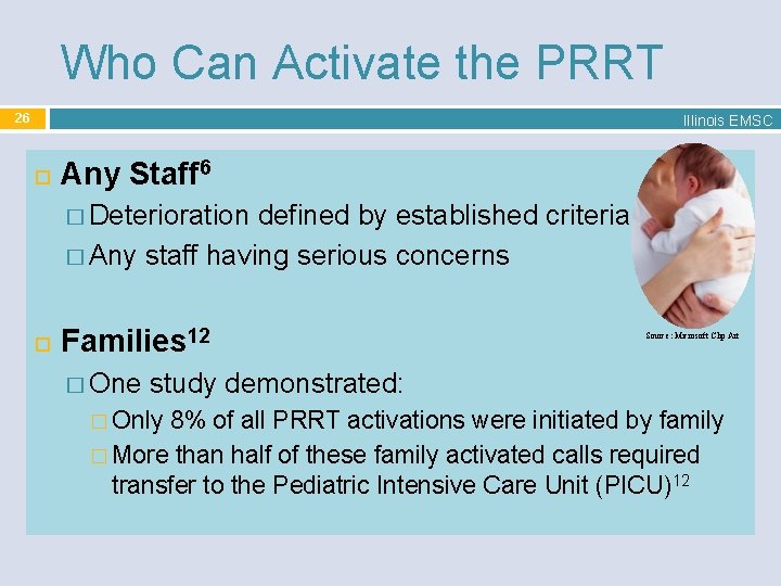 Who Can Activate the PRRT 26 Illinois EMSC Any Staff 6 � Deterioration defined