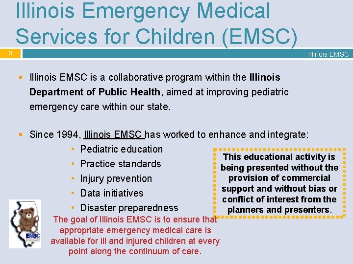 Illinois Emergency Medical Services for Children (EMSC) 3 Illinois EMSC § Illinois EMSC is