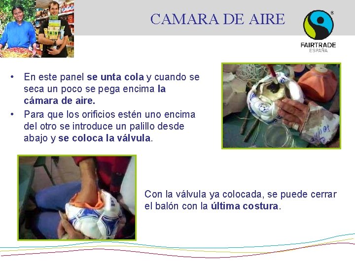 CAMARA DE AIRE • En este panel se unta cola y cuando se seca