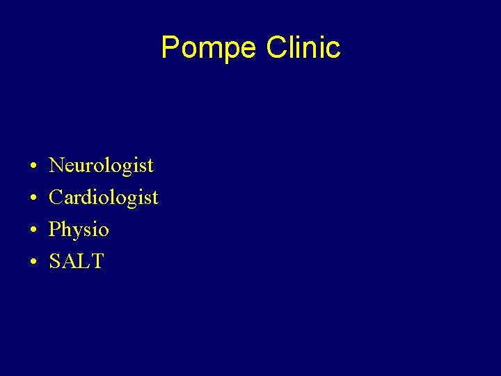 Pompe Clinic • • Neurologist Cardiologist Physio SALT 