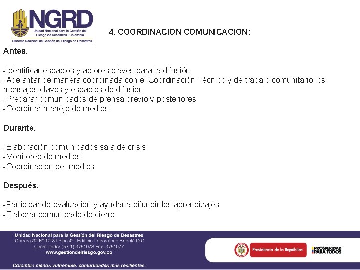 4. COORDINACION COMUNICACION: Antes. -Identificar espacios y actores claves para la difusión -Adelantar de