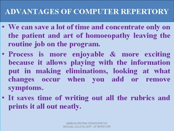 ADVANTAGES OF COMPUTER REPERTORY • We can save a lot of time and concentrate