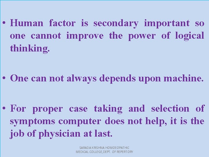  • Human factor is secondary important so one cannot improve the power of