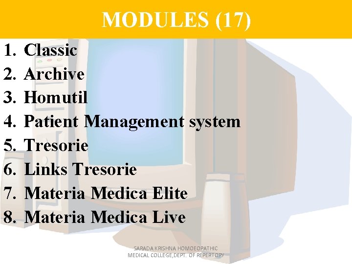 MODULES (17) 1. 2. 3. 4. 5. 6. 7. 8. Classic Archive Homutil Patient