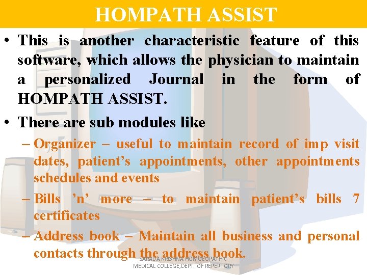 HOMPATH ASSIST • This is another characteristic feature of this software, which allows the