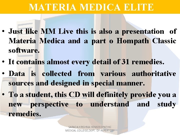 MATERIA MEDICA ELITE • Just like MM Live this is also a presentation of