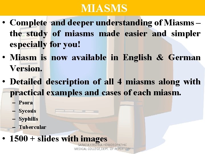 MIASMS • Complete and deeper understanding of Miasms – the study of miasms made