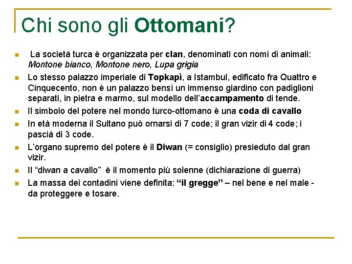 Chi sono gli Ottomani? n n n n La società turca è organizzata per