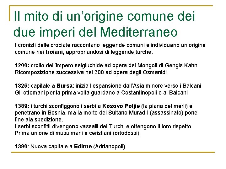 Il mito di un’origine comune dei due imperi del Mediterraneo I cronisti delle crociate