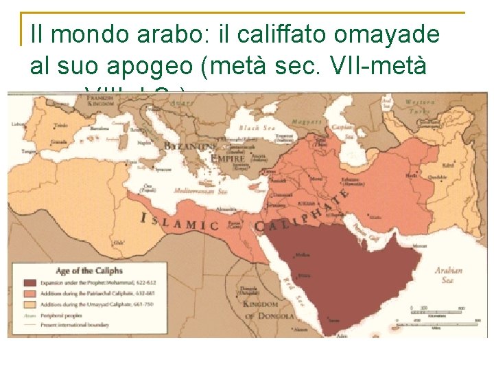 Il mondo arabo: il califfato omayade al suo apogeo (metà sec. VII-metà sec. VIII