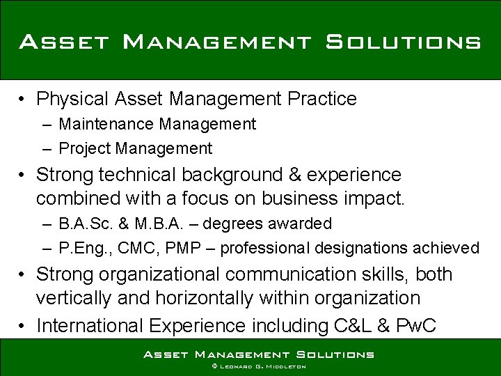 Asset Management Solutions • Physical Asset Management Practice – Maintenance Management – Project Management