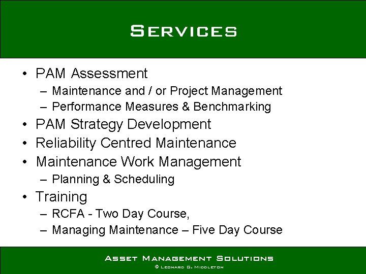 Services • PAM Assessment – Maintenance and / or Project Management – Performance Measures