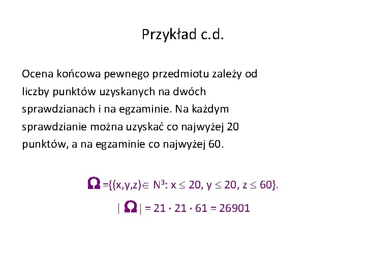 Przykład c. d. Ocena końcowa pewnego przedmiotu zależy od liczby punktów uzyskanych na dwóch