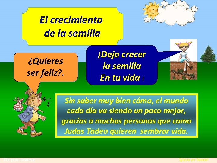 El crecimiento de la semilla ¿Quieres ser feliz? . ¡Deja crecer la semilla En El crecimiento de la semilla ¿Quieres ser feliz? . ¡Deja crecer la semilla En