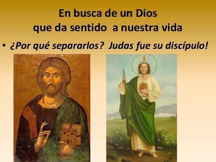 En busca de un Dios que da sentido a nuestra vida • ¿Por qué En busca de un Dios que da sentido a nuestra vida • ¿Por qué