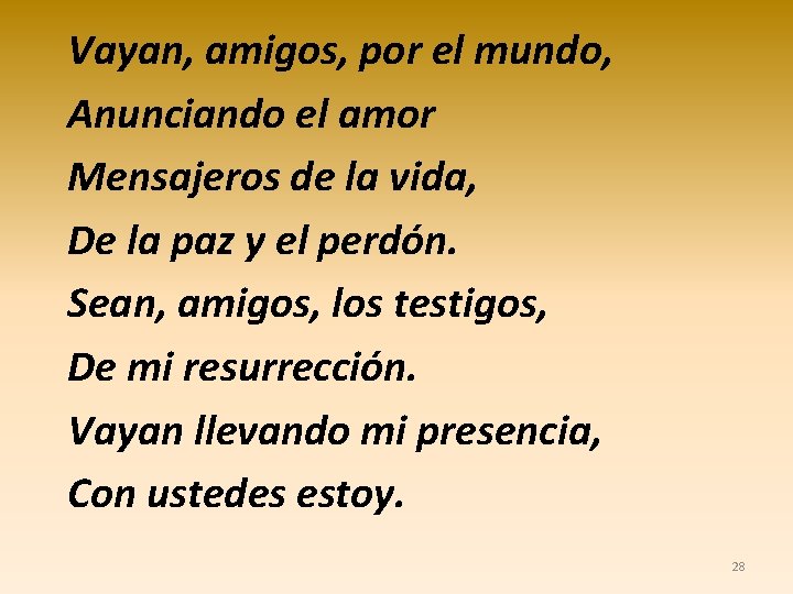 Vayan, amigos, por el mundo, Anunciando el amor Mensajeros de la vida, De la Vayan, amigos, por el mundo, Anunciando el amor Mensajeros de la vida, De la