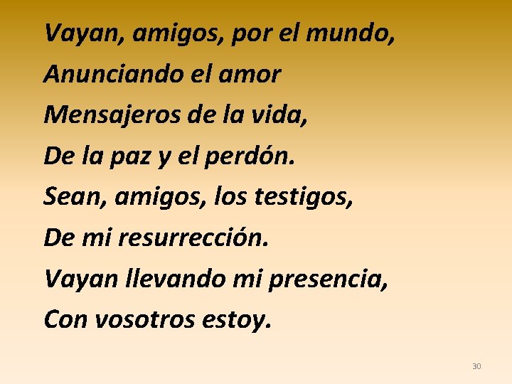 Vayan, amigos, por el mundo, Anunciando el amor Mensajeros de la vida, De la Vayan, amigos, por el mundo, Anunciando el amor Mensajeros de la vida, De la