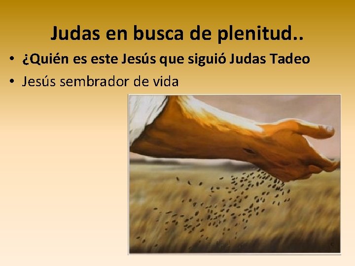 Judas en busca de plenitud. . • ¿Quién es este Jesús que siguió Judas Judas en busca de plenitud. . • ¿Quién es este Jesús que siguió Judas