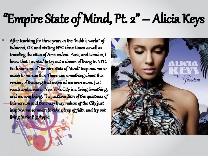 “Empire State of Mind, Pt. 2” – Alicia Keys • After teaching for three