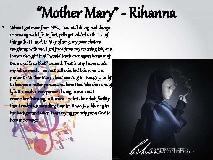 “Mother Mary” - Rihanna • When I got back from NYC, I was still