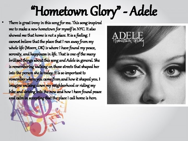 “Hometown Glory” - Adele • There is great irony in this song for me.