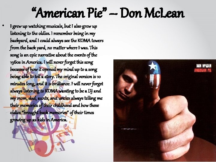 “American Pie” – Don Mc. Lean • I grew up watching musicals, but I