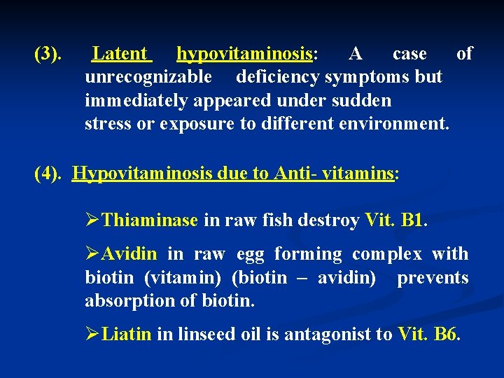 (3). Latent hypovitaminosis: A case of unrecognizable deficiency symptoms but immediately appeared under sudden