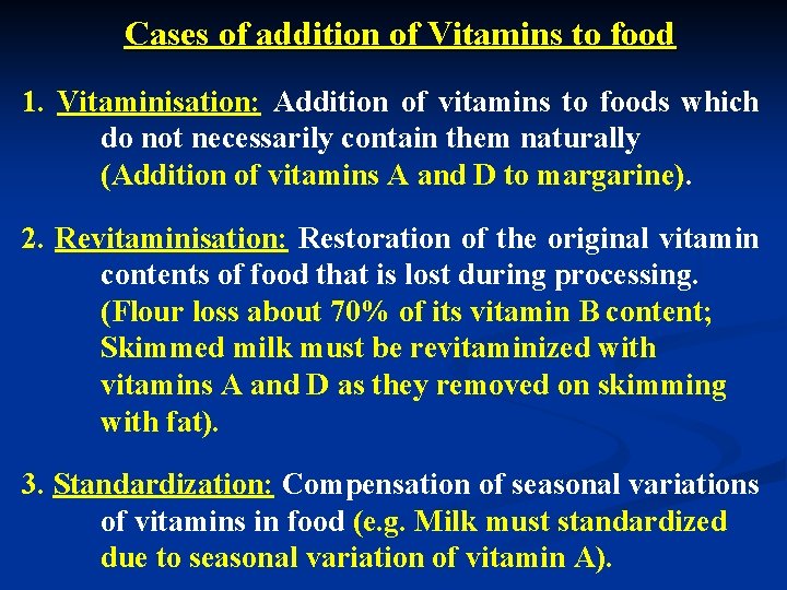 Cases of addition of Vitamins to food 1. Vitaminisation: Addition of vitamins to foods