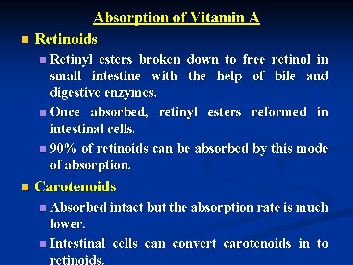 Absorption of Vitamin A n Retinoids Retinyl esters broken down to free retinol in