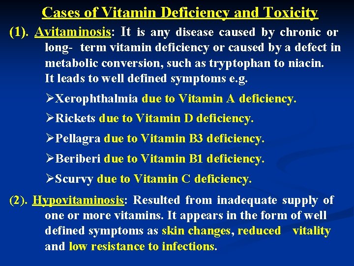Cases of Vitamin Deficiency and Toxicity (1). Avitaminosis: It is any disease caused by