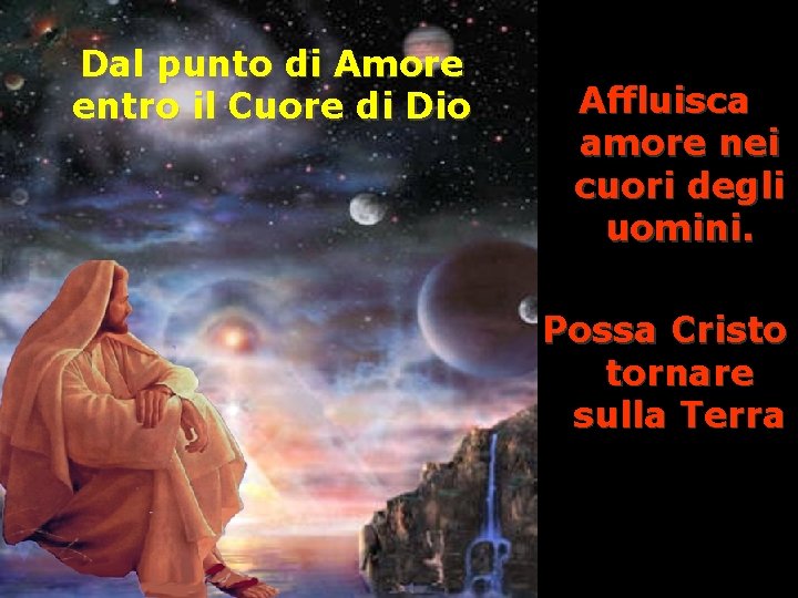 Dal punto di Amore entro il Cuore di Dio Affluisca amore nei cuori degli