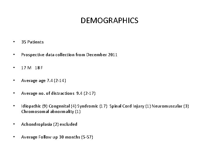 DEMOGRAPHICS • 35 Patients • Prospective data collection from December 2011 • 17 M