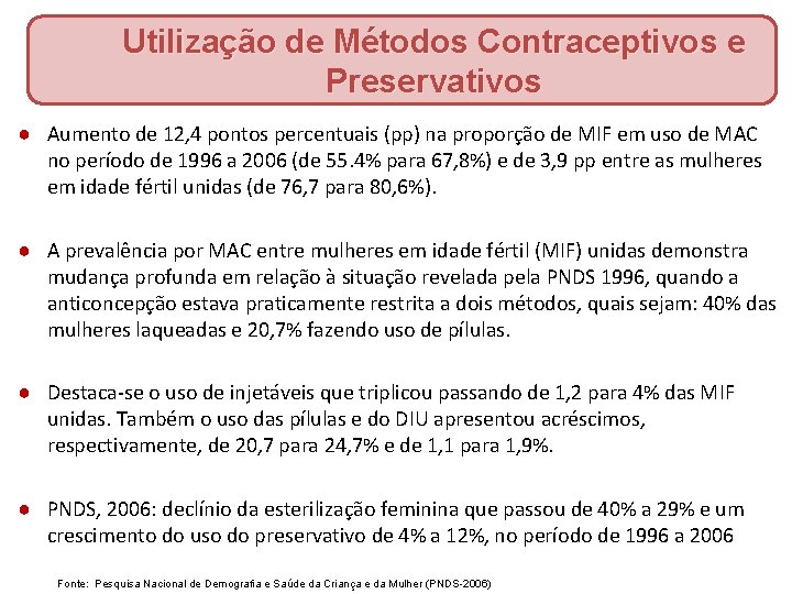 Utilização de Métodos Contraceptivos e Preservativos ● Aumento de 12, 4 pontos percentuais (pp)
