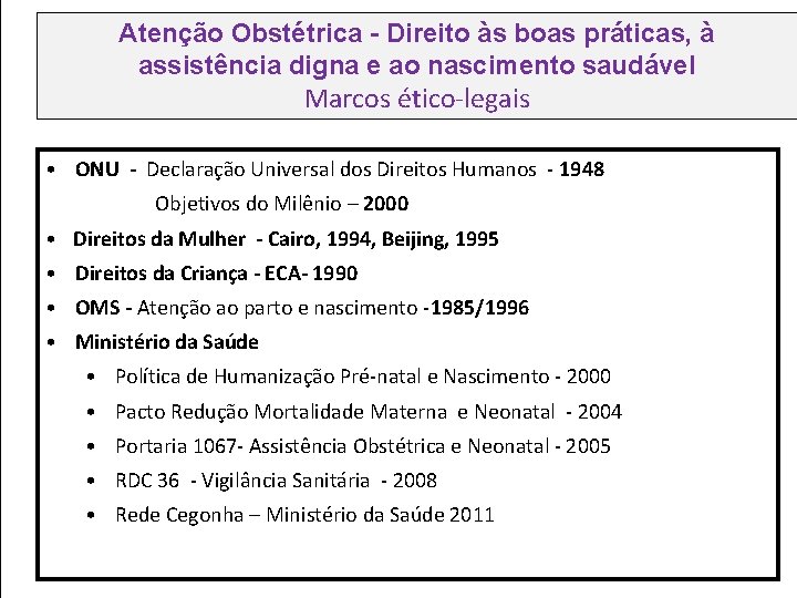 Atenção Obstétrica - Direito às boas práticas, à assistência digna e ao nascimento saudável