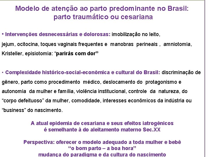 Modelo de atenção ao parto predominante no Brasil: parto traumático ou cesariana • Intervenções