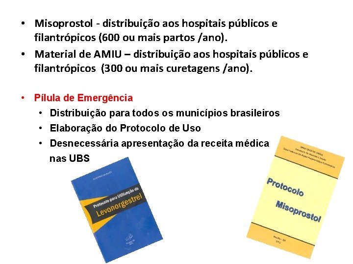  • Misoprostol - distribuição aos hospitais públicos e filantrópicos (600 ou mais partos