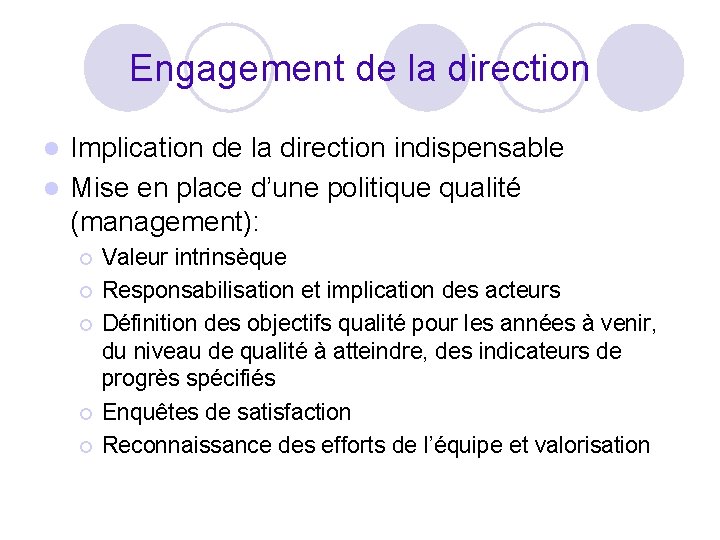Engagement de la direction Implication de la direction indispensable l Mise en place d’une Engagement de la direction Implication de la direction indispensable l Mise en place d’une