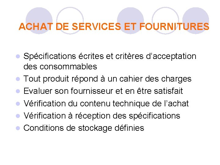 ACHAT DE SERVICES ET FOURNITURES l l l Spécifications écrites et critères d’acceptation des ACHAT DE SERVICES ET FOURNITURES l l l Spécifications écrites et critères d’acceptation des