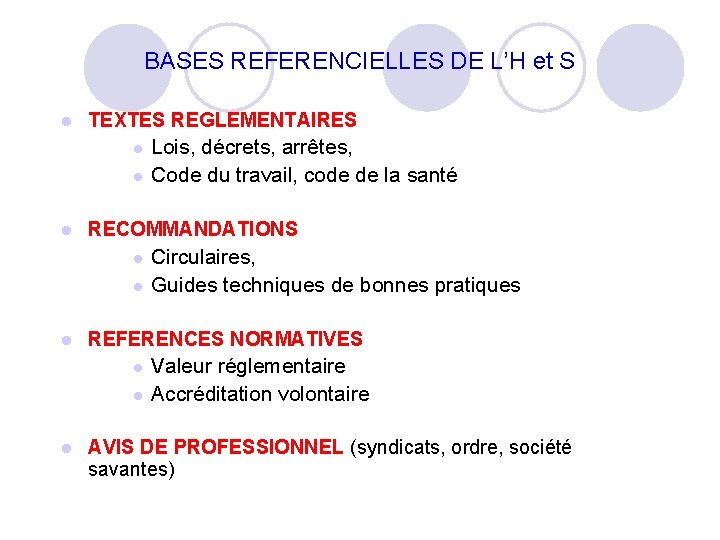 BASES REFERENCIELLES DE L’H et S l TEXTES REGLEMENTAIRES l l l RECOMMANDATIONS l BASES REFERENCIELLES DE L’H et S l TEXTES REGLEMENTAIRES l l l RECOMMANDATIONS l