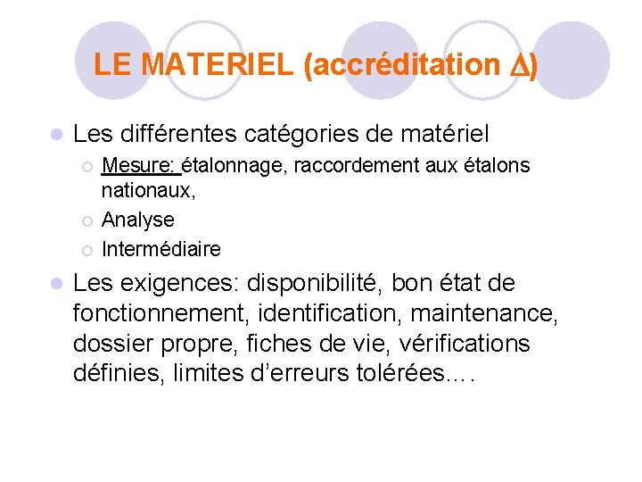 LE MATERIEL (accréditation ) l Les différentes catégories de matériel ¡ ¡ ¡ l LE MATERIEL (accréditation ) l Les différentes catégories de matériel ¡ ¡ ¡ l