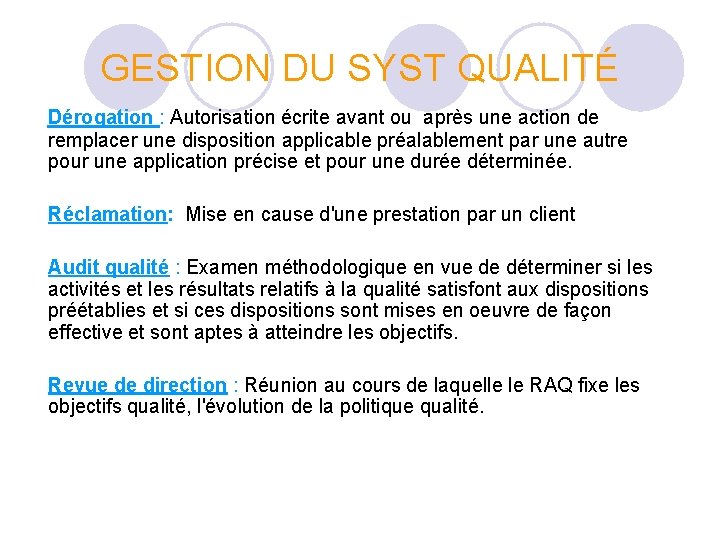GESTION DU SYST QUALITÉ Dérogation : Autorisation écrite avant ou après une action de GESTION DU SYST QUALITÉ Dérogation : Autorisation écrite avant ou après une action de
